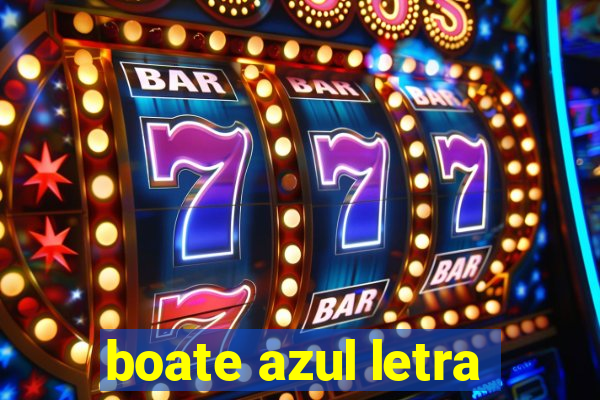 boate azul letra